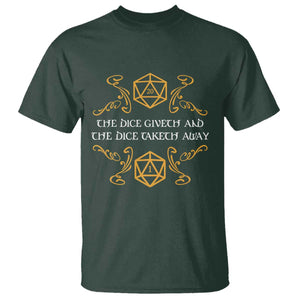 The Dice Giveth and the Dice Taketh Away RPG Quote T Shirt Classic Tabletop Dice Humor Fantasy Roleplay Fans TS02 Dark Forest Green Print Your Wear