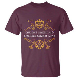 The Dice Giveth and the Dice Taketh Away RPG Quote T Shirt Classic Tabletop Dice Humor Fantasy Roleplay Fans TS02 Maroon Print Your Wear