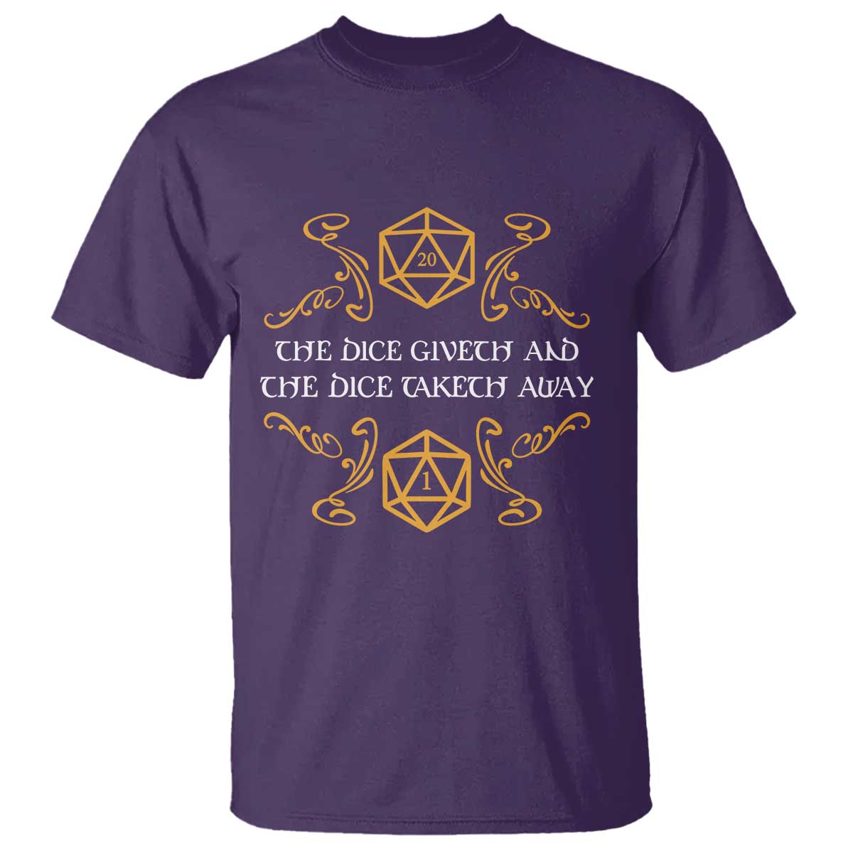 The Dice Giveth and the Dice Taketh Away RPG Quote T Shirt Classic Tabletop Dice Humor Fantasy Roleplay Fans TS02 Purple Print Your Wear