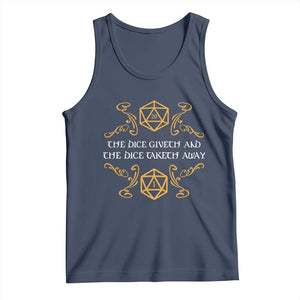 The Dice Giveth and the Dice Taketh Away RPG Quote Tank Top Classic Tabletop Dice Humor Fantasy Roleplay Fans TS02 Navy Print Your Wear