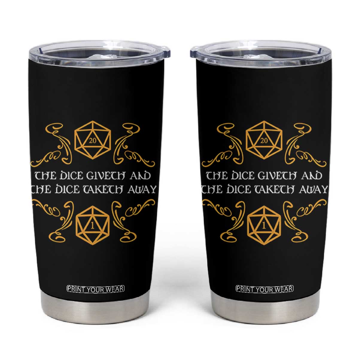 The Dice Giveth and the Dice Taketh Away RPG Quote Tumbler Cup Classic Tabletop Dice Humor Fantasy Roleplay Fans TS02 Black Print Your Wear