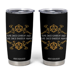 The Dice Giveth and the Dice Taketh Away RPG Quote Tumbler Cup Classic Tabletop Dice Humor Fantasy Roleplay Fans TS02 Black Print Your Wear