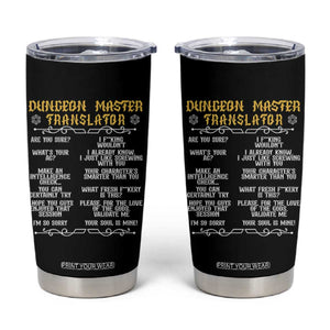 Dungeon Master Translator RPG Humor Tumbler Cup Sarcastic Tabletop Roleplay Game Masters and Players TS02 Black Print Your Wear