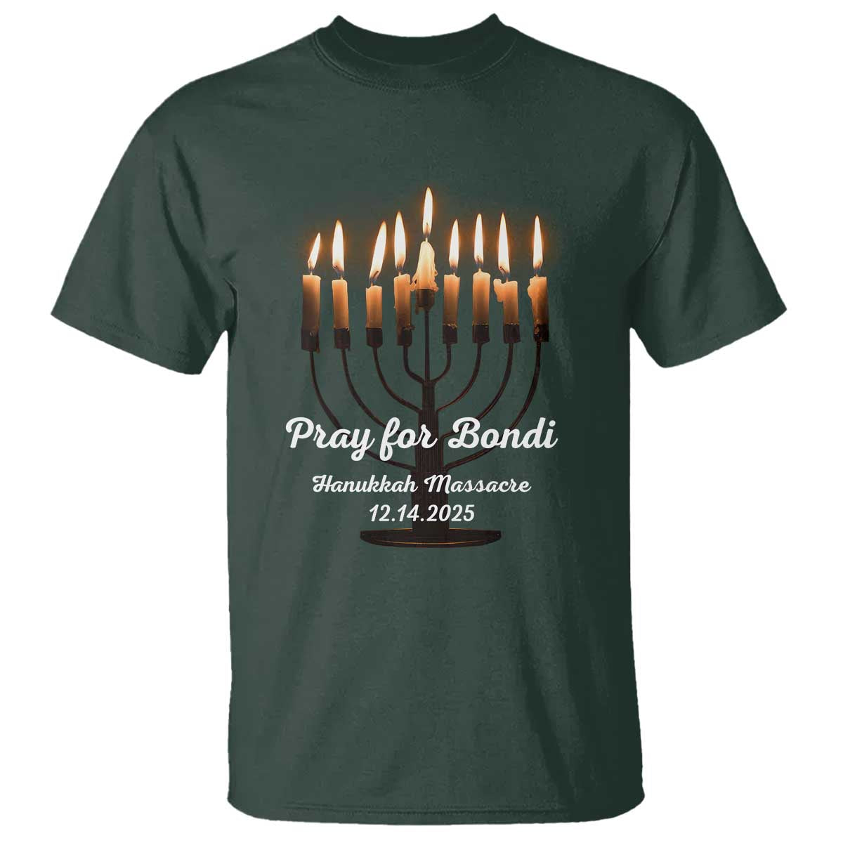Pray for Bondi Australia Hanukkah Dec 14 2025 T Shirt Menorah Lights Jewish Faith Memorial TS02 Dark Forest Green Print Your Wear
