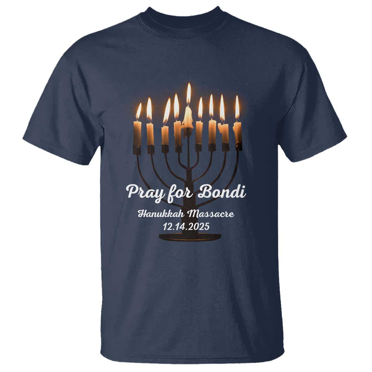 Pray for Bondi Australia Hanukkah Dec 14 2025 T Shirt Menorah Lights Jewish Faith Memorial TS02 Navy Print Your Wear