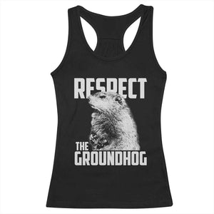 Respect The Groundhog Racerback Tank Top Funny Woodchuck Shadow Meteorlogy TS02 Black Print Your Wear