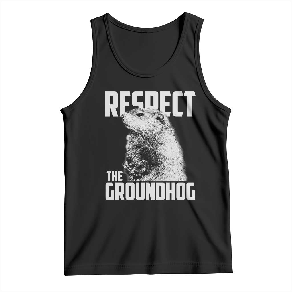 Respect The Groundhog Tank Top Funny Woodchuck Shadow Meteorlogy TS02 Black Print Your Wear