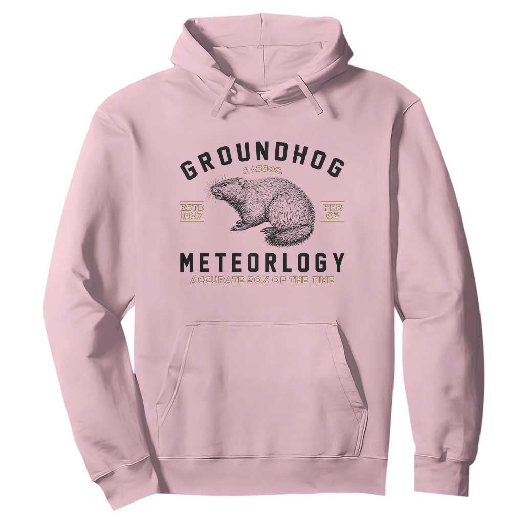 Groundhog Meteorology Hoodie Estd 1887 Accurate 50 Percent Of The Time Woodchuck TS02 Light Pink Print Your Wear