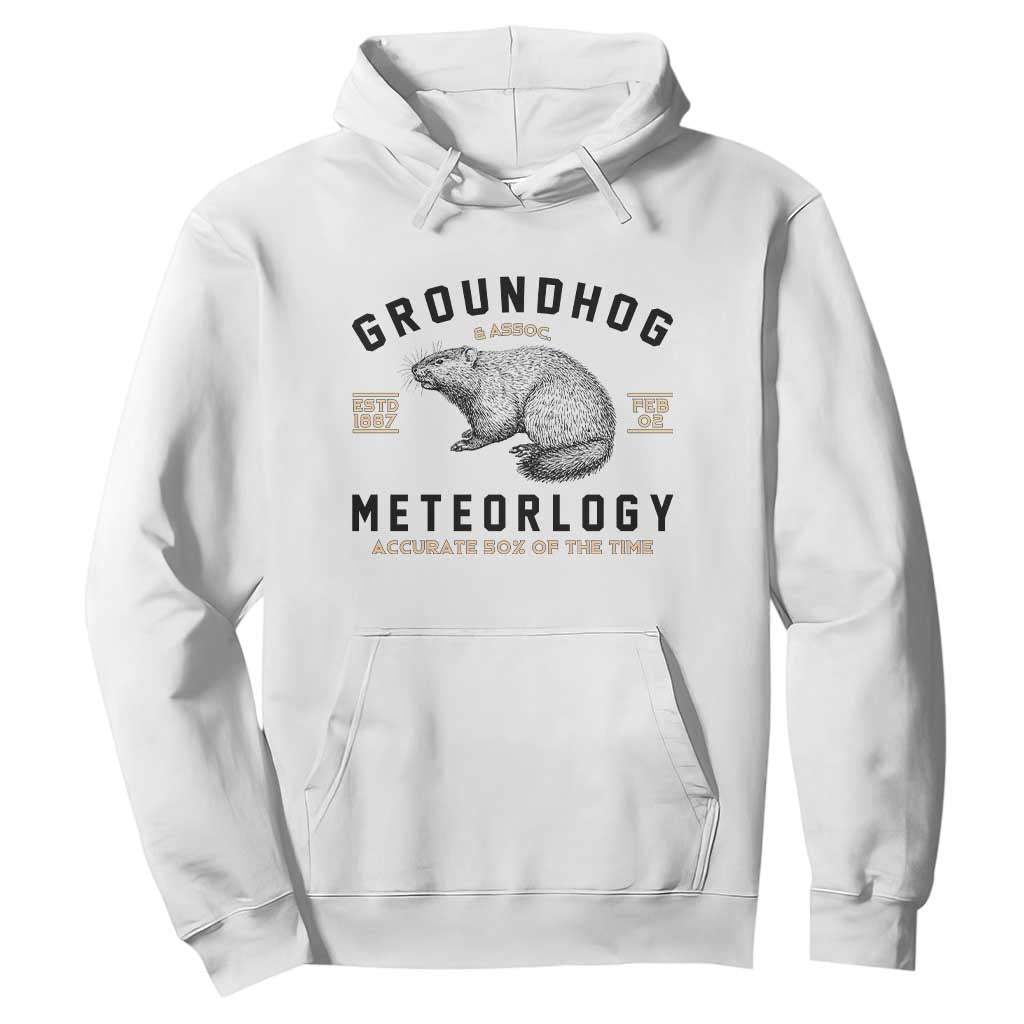 Groundhog Meteorology Hoodie Estd 1887 Accurate 50 Percent Of The Time Woodchuck TS02 White Print Your Wear