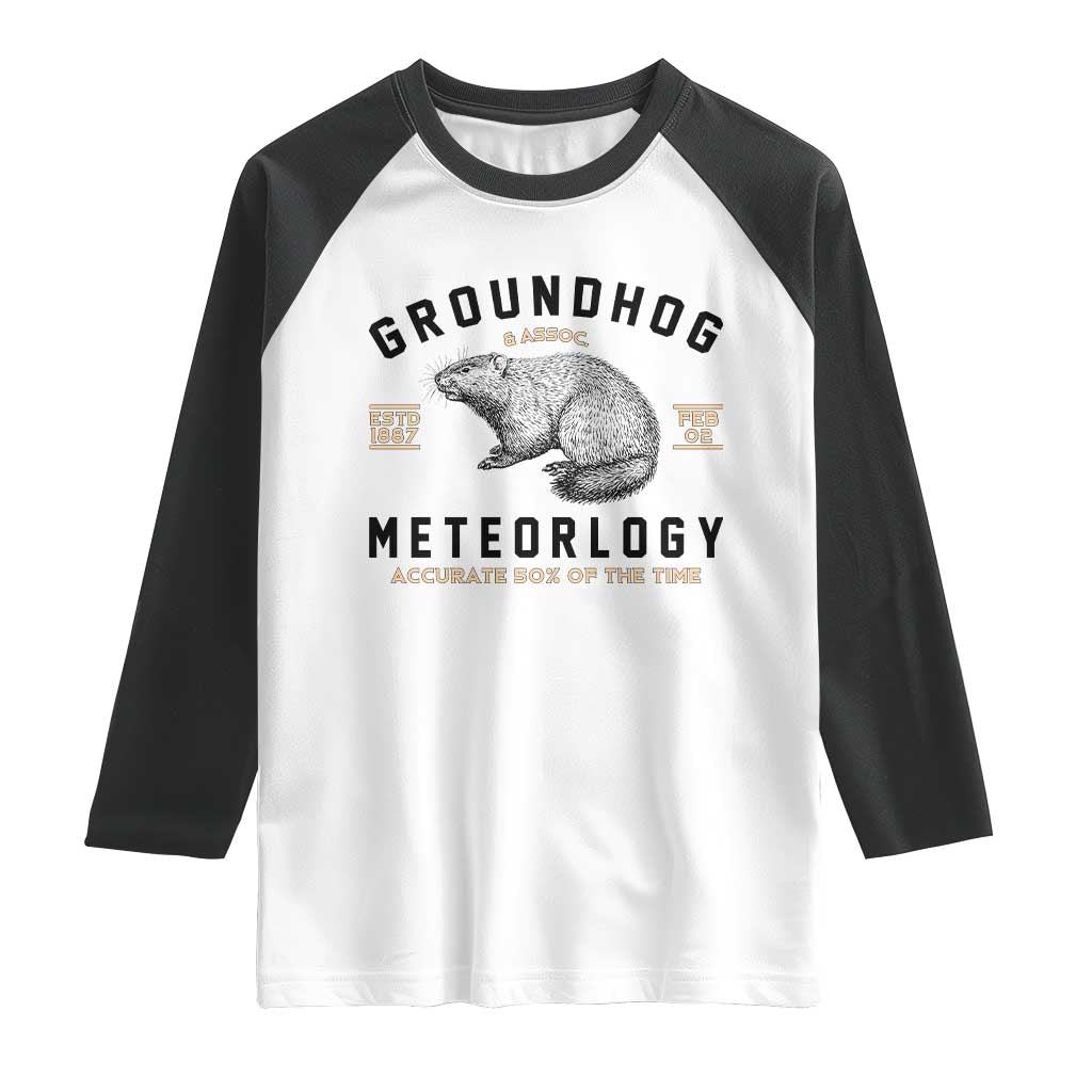 Groundhog Meteorology Raglan Shirt Estd 1887 Accurate 50 Percent Of The Time Woodchuck TS02 White Black Print Your Wear