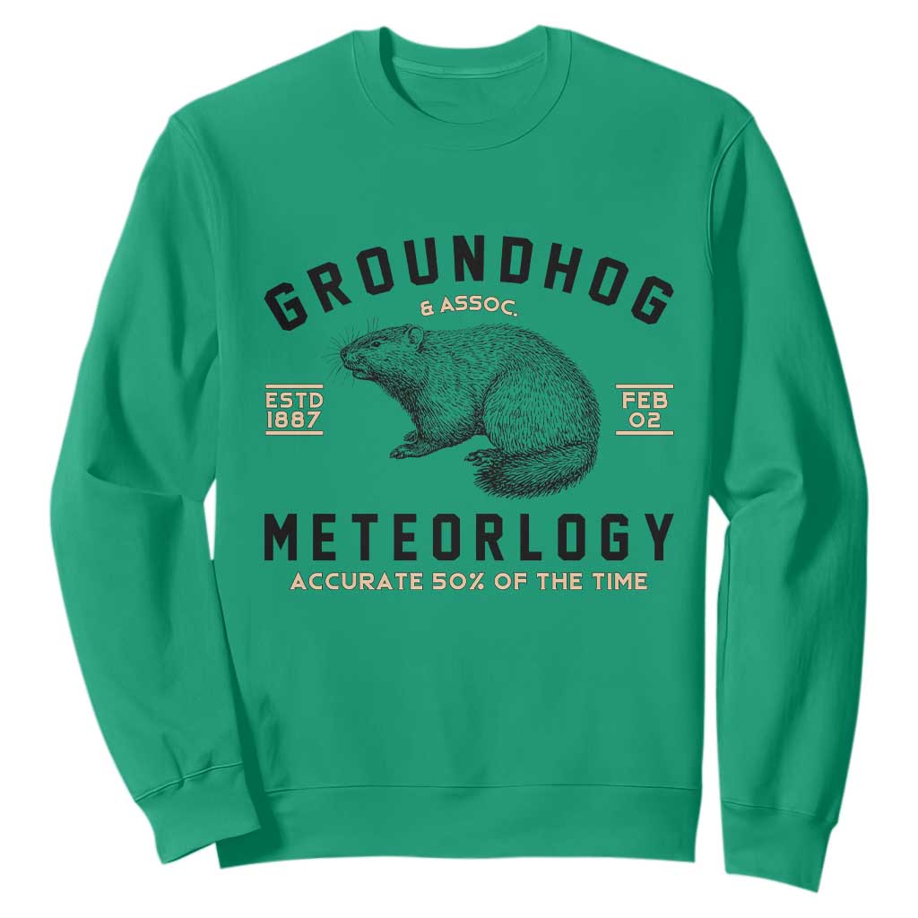 Groundhog Meteorology Sweatshirt Estd 1887 Accurate 50 Percent Of The Time Woodchuck TS02 Irish Green Print Your Wear