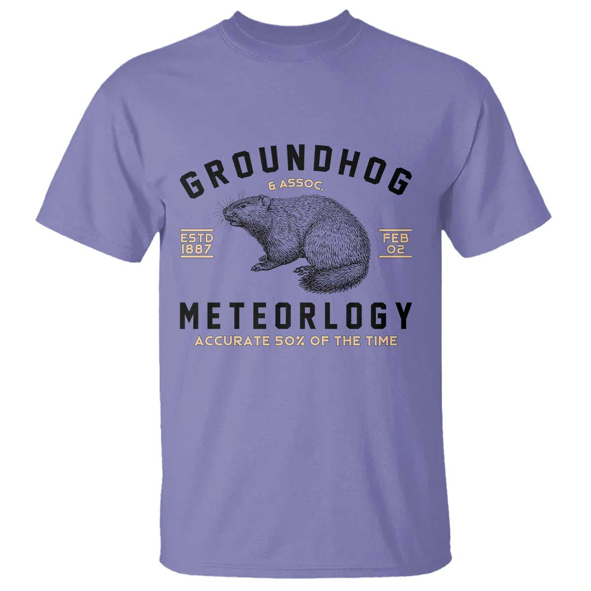 Groundhog Meteorology T Shirt Estd 1887 Accurate 50 Percent Of The Time Woodchuck TS02 Violet Print Your Wear