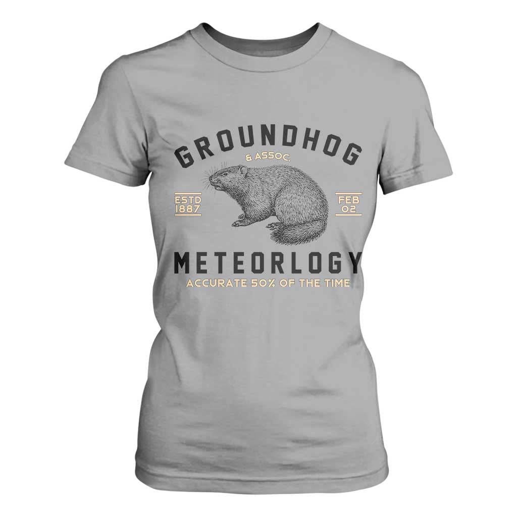 Groundhog Meteorology T Shirt For Women Estd 1887 Accurate 50 Percent Of The Time Woodchuck TS02 Sport Gray Print Your Wear