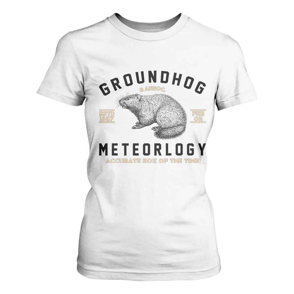 Groundhog Meteorology T Shirt For Women Estd 1887 Accurate 50 Percent Of The Time Woodchuck TS02 White Print Your Wear