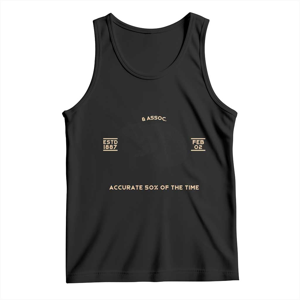 Groundhog Meteorology Tank Top Estd 1887 Accurate 50 Percent Of The Time Woodchuck TS02 Black Print Your Wear