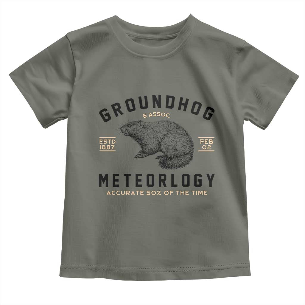 Groundhog Meteorology Toddler T Shirt Estd 1887 Accurate 50 Percent Of The Time Woodchuck TS02 Military Green Print Your Wear