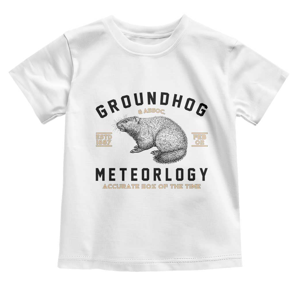 Groundhog Meteorology Toddler T Shirt Estd 1887 Accurate 50 Percent Of The Time Woodchuck TS02 White Print Your Wear