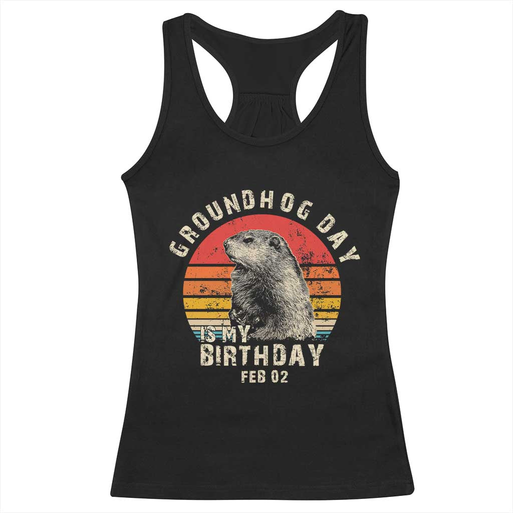 Groundhog Day Is My Birthday Racerback Tank Top Funny Woodchuck Retro Vintage TS02 Black Print Your Wear