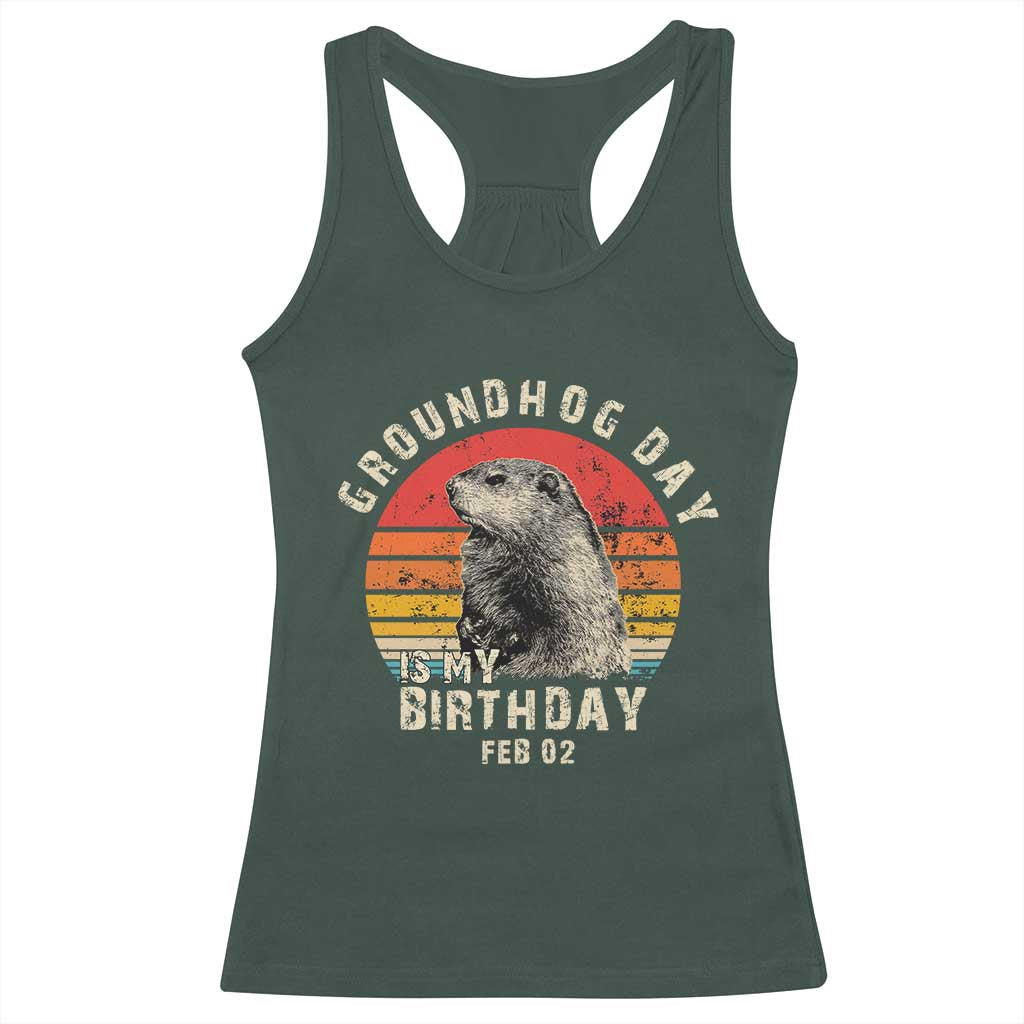 Groundhog Day Is My Birthday Racerback Tank Top Funny Woodchuck Retro Vintage TS02 Dark Forest Green Print Your Wear