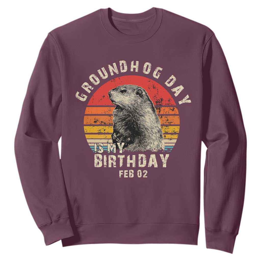 Groundhog Day Is My Birthday Sweatshirt Funny Woodchuck Retro Vintage TS02 Maroon Print Your Wear