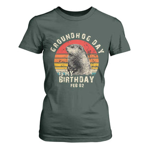 Groundhog Day Is My Birthday T Shirt For Women Funny Woodchuck Retro Vintage TS02 Dark Forest Green Print Your Wear
