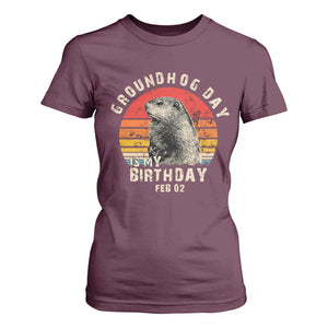 Groundhog Day Is My Birthday T Shirt For Women Funny Woodchuck Retro Vintage TS02 Maroon Print Your Wear