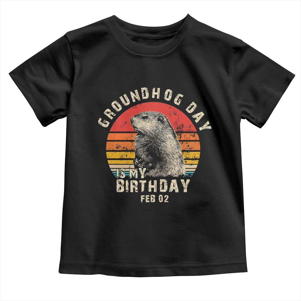 Groundhog Day Is My Birthday Toddler T Shirt Funny Woodchuck Retro Vintage TS02 Black Print Your Wear
