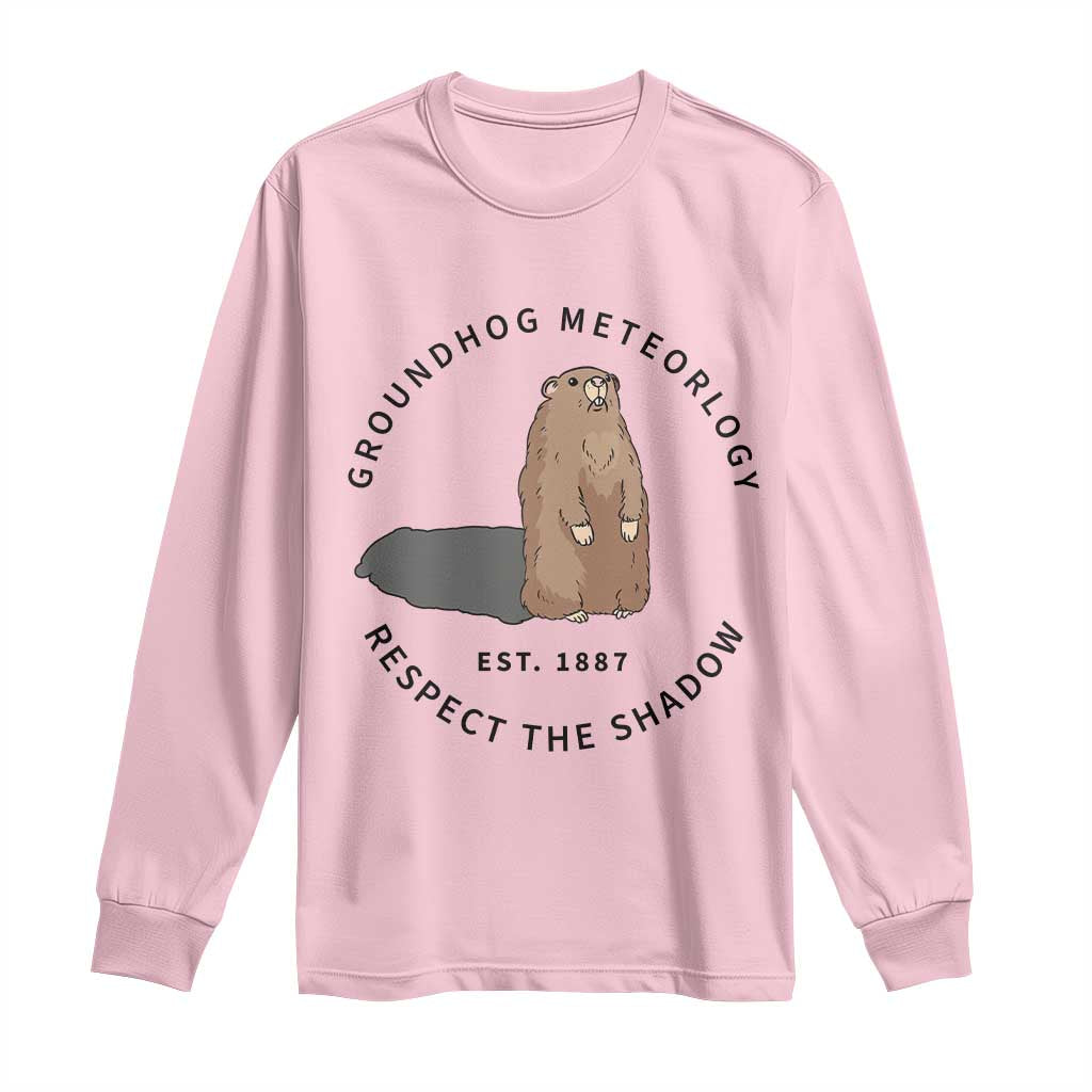 Groundhog Meteorology Long Sleeve Shirt Respect The Shadow Est 1887 Funny Woodchuck TS02 Light Pink Print Your Wear