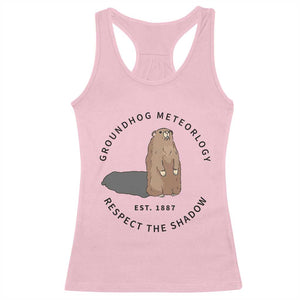 Groundhog Meteorology Racerback Tank Top Respect The Shadow Est 1887 Funny Woodchuck TS02 Light Pink Print Your Wear