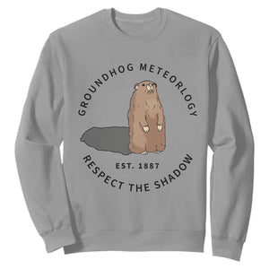 Groundhog Meteorology Sweatshirt Respect The Shadow Est 1887 Funny Woodchuck TS02 Sport Gray Print Your Wear