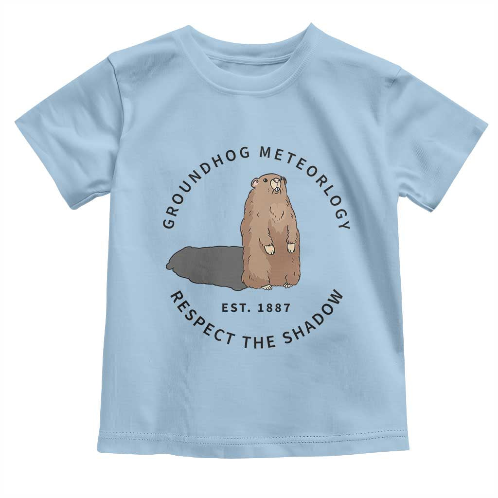 Groundhog Meteorology Toddler T Shirt Respect The Shadow Est 1887 Funny Woodchuck TS02 Light Blue Print Your Wear