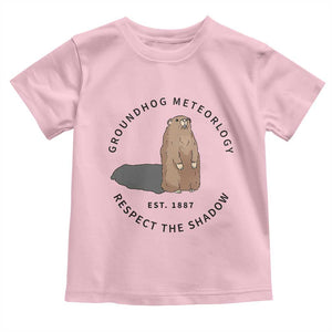 Groundhog Meteorology Toddler T Shirt Respect The Shadow Est 1887 Funny Woodchuck TS02 Light Pink Print Your Wear