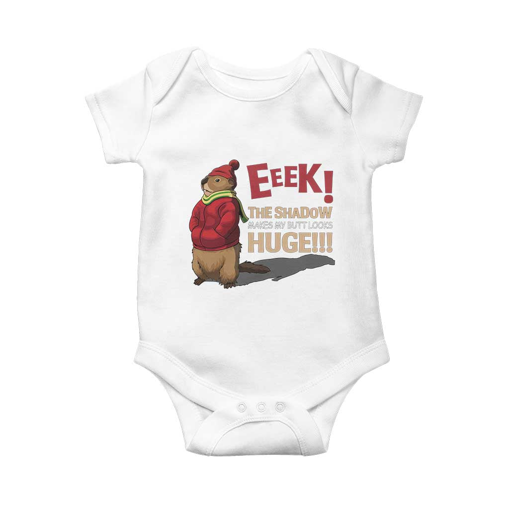 Groundhog Shadow Baby Onesie Eeek The Shadow Makes My Butt Look Huge TS02 White Print Your Wear