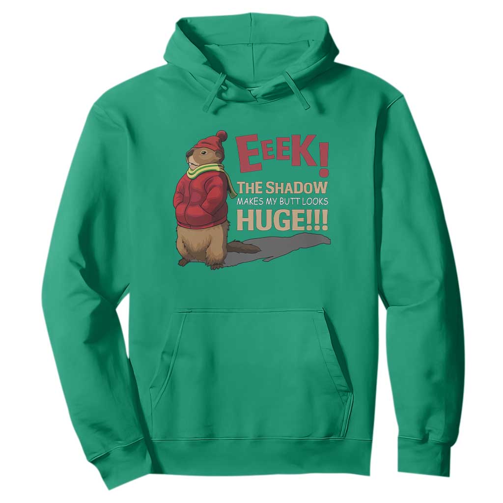Groundhog Shadow Hoodie Eeek The Shadow Makes My Butt Look Huge TS02 Irish Green Print Your Wear