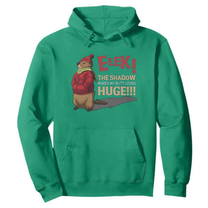 Groundhog Shadow Hoodie Eeek The Shadow Makes My Butt Look Huge TS02 Irish Green Print Your Wear