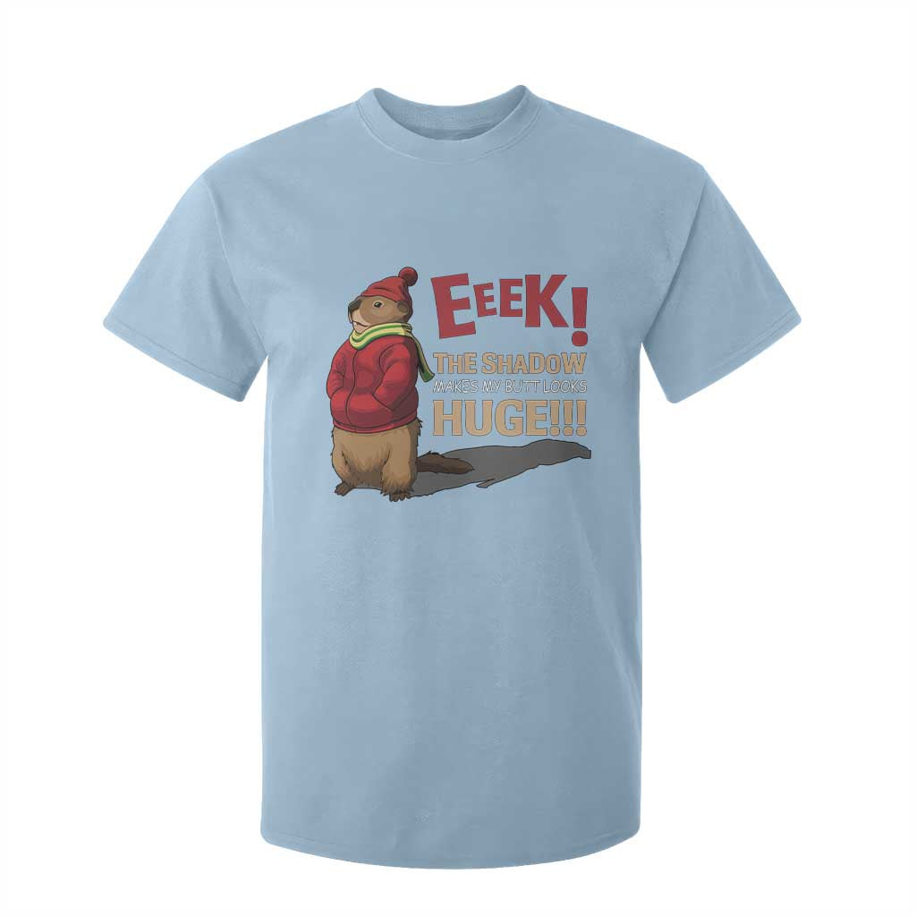 Groundhog Shadow T Shirt For Kid Eeek The Shadow Makes My Butt Look Huge TS02 Light Blue Print Your Wear