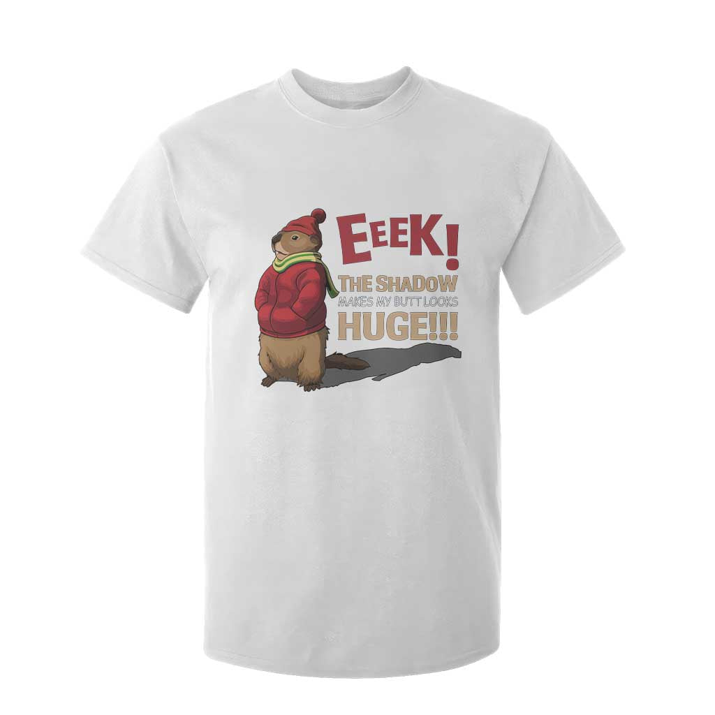 Groundhog Shadow T Shirt For Kid Eeek The Shadow Makes My Butt Look Huge TS02 White Print Your Wear