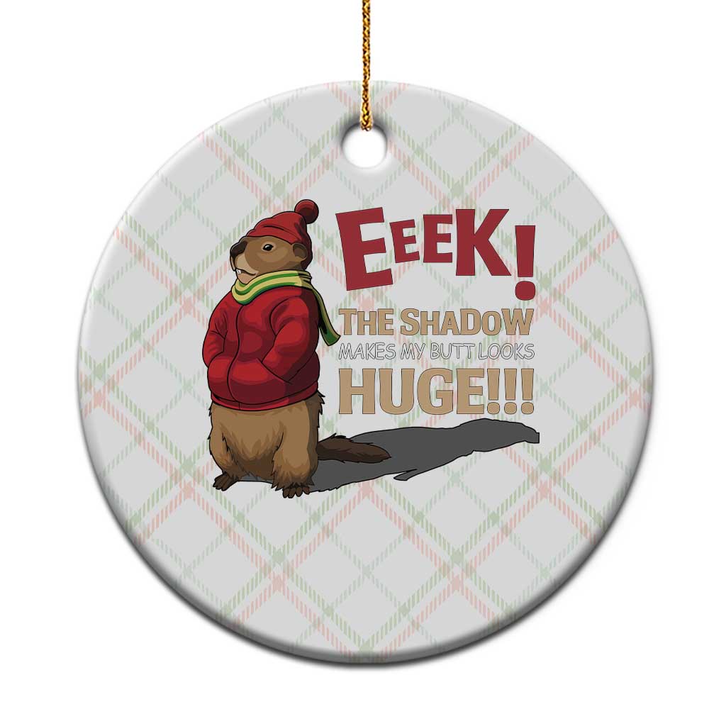 Groundhog Shadow Ceramic Ornament Eeek The Shadow Makes My Butt Look Huge TS02 1pc Christmas Plaid Print Your Wear