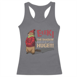 Groundhog Shadow Racerback Tank Top Eeek The Shadow Makes My Butt Look Huge TS02 Charcoal Print Your Wear