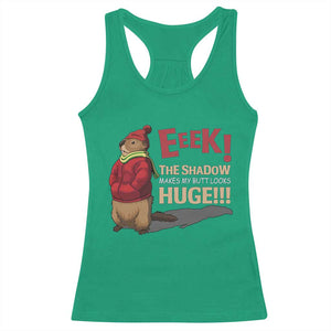 Groundhog Shadow Racerback Tank Top Eeek The Shadow Makes My Butt Look Huge TS02 Irish Green Print Your Wear