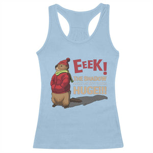 Groundhog Shadow Racerback Tank Top Eeek The Shadow Makes My Butt Look Huge TS02 Light Blue Print Your Wear