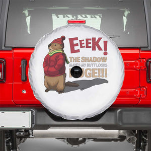 Groundhog Shadow Spare Tire Cover Eeek The Shadow Makes My Butt Look Huge TS02 White Print Your Wear