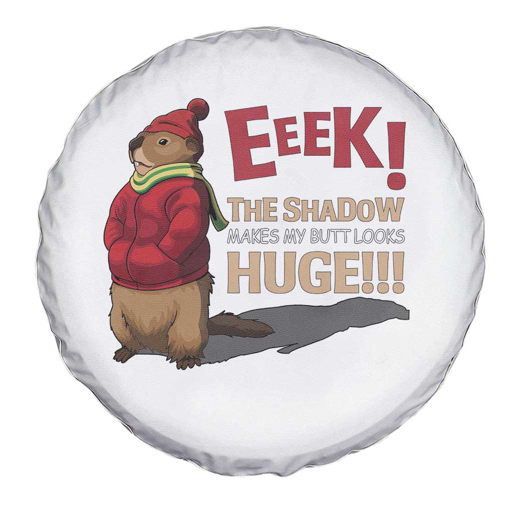Groundhog Shadow Spare Tire Cover Eeek The Shadow Makes My Butt Look Huge TS02 Print Your Wear