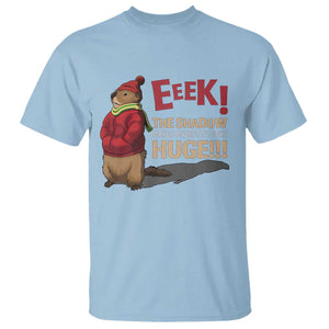 Groundhog Shadow T Shirt Eeek The Shadow Makes My Butt Look Huge TS02 Light Blue Print Your Wear