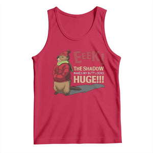 Groundhog Shadow Tank Top Eeek The Shadow Makes My Butt Look Huge TS02 Red Print Your Wear