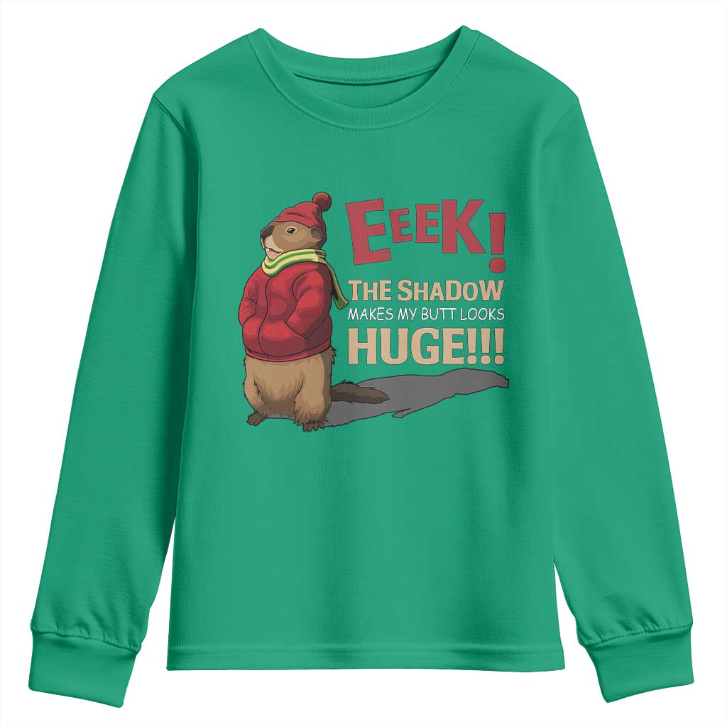 Groundhog Shadow Youth Sweatshirt Eeek The Shadow Makes My Butt Look Huge TS02 Irish Green Print Your Wear