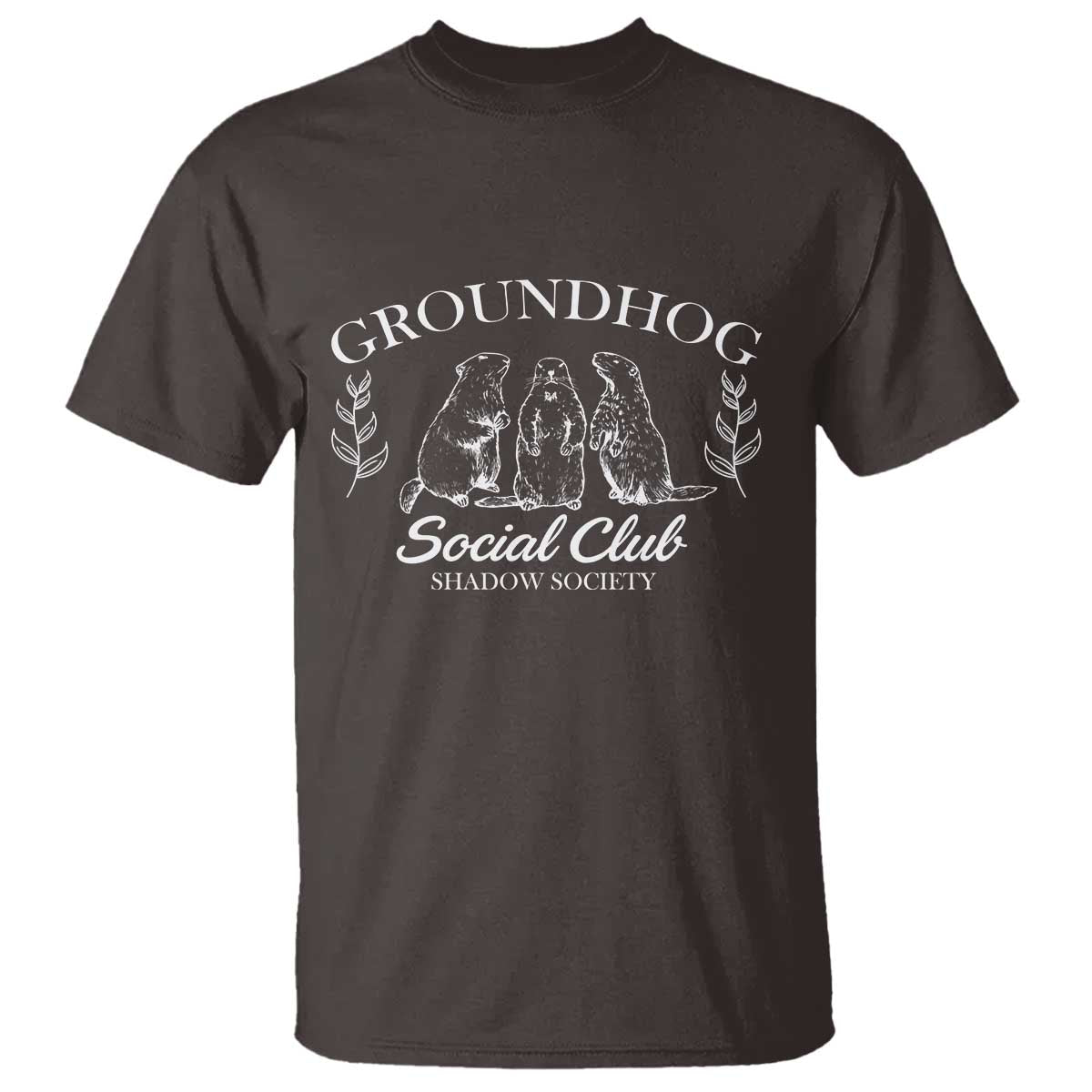 Groundhog Social Club T Shirt Shadow Society Funny Woodchuck TS02 Dark Chocolate Print Your Wear
