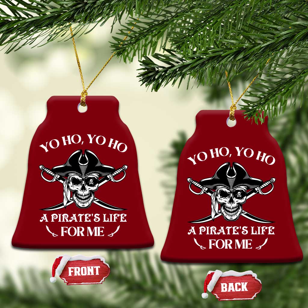 Funny Pirate Ceramic Ornament Pirate Life For Me Pirate Skull Buccaneer Freebooter TS02 Print Your Wear