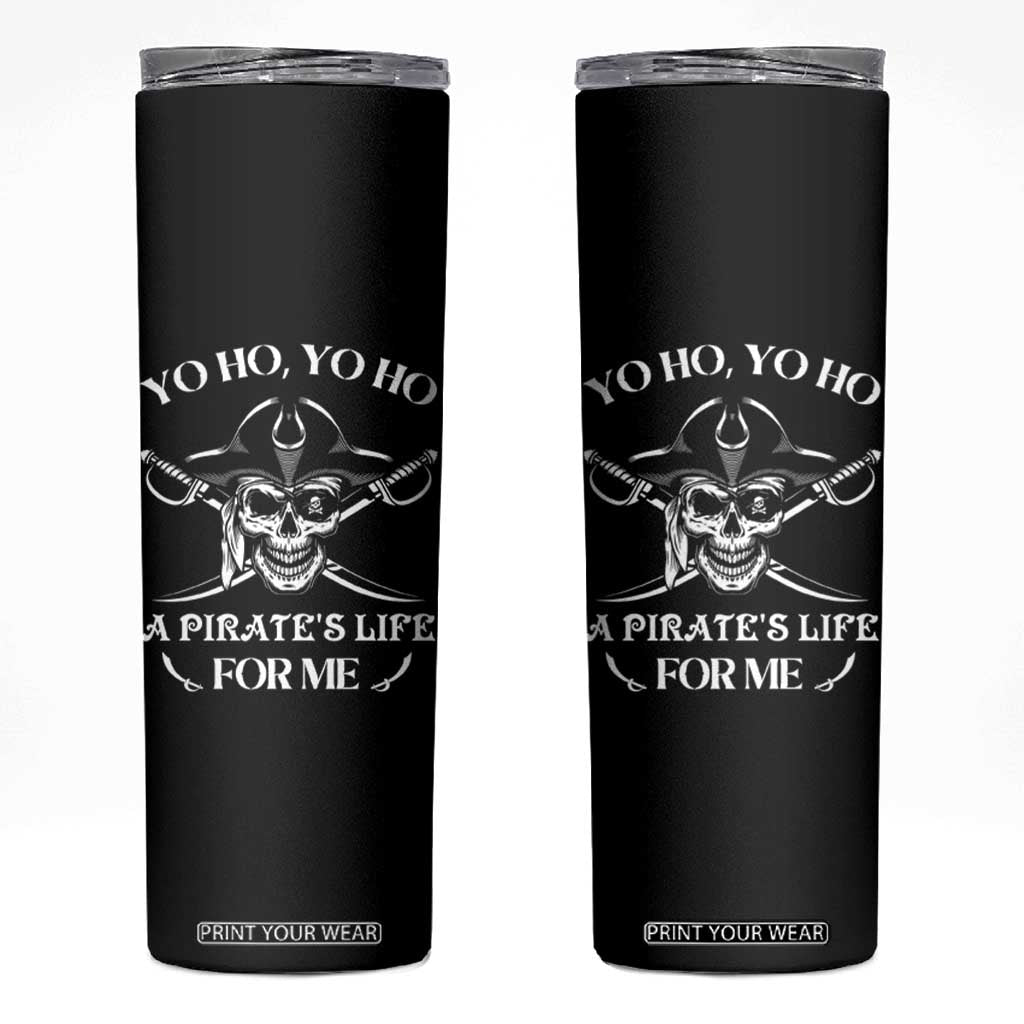 Funny Pirate Skull Skinny Tumbler Yo Ho Life For Me Buccaneer Freebooter TS02 Black Print Your Wear