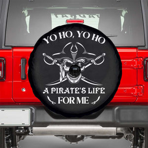 Funny Pirate Skull Spare Tire Cover Yo Ho Life For Me Buccaneer Freebooter TS02 Black Print Your Wear